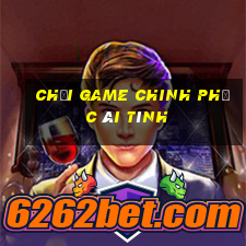 chơi game chinh phục ái tình