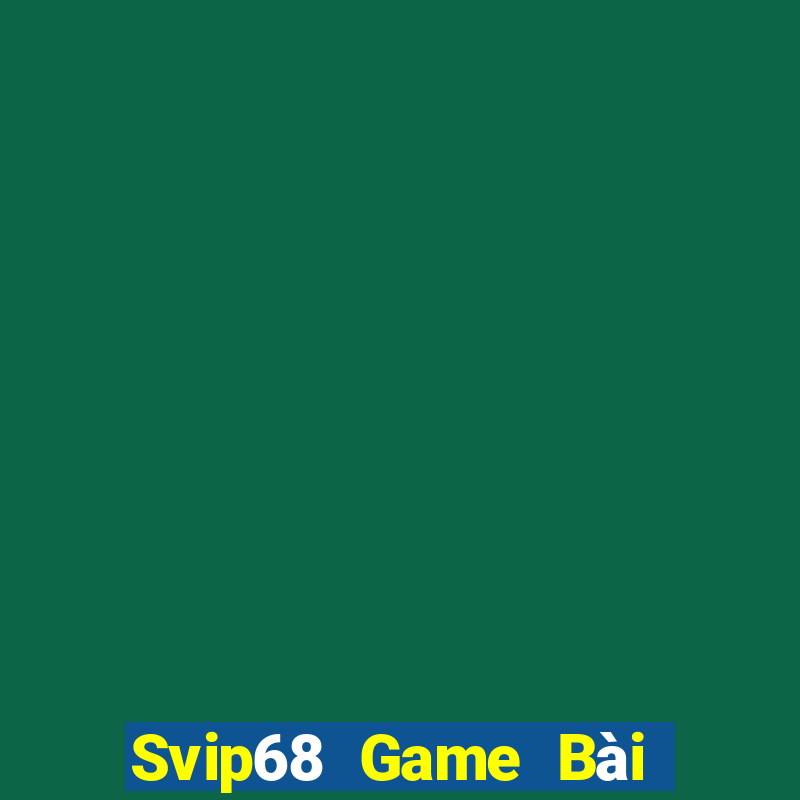 Svip68 Game Bài Tài Xỉu