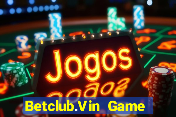 Betclub.Vin Game Bài 69 Doi Thuong