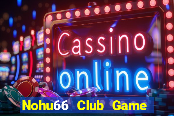 Nohu66 Club Game Bài Iwin