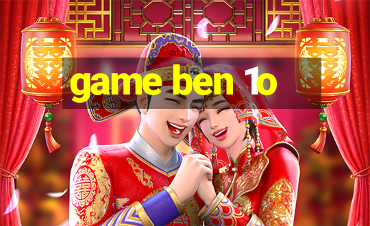 game ben 1o