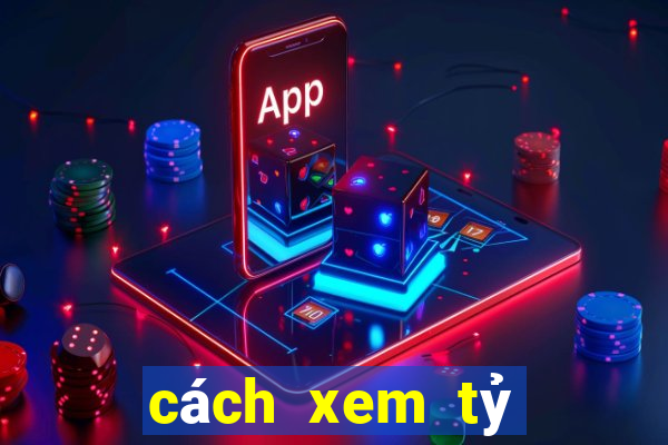 cách xem tỷ lệ kèo bóng