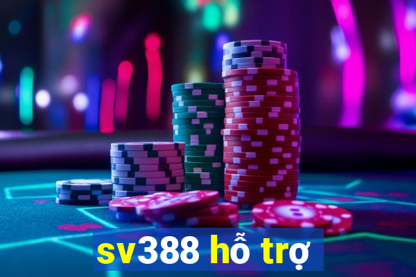 sv388 hỗ trợ