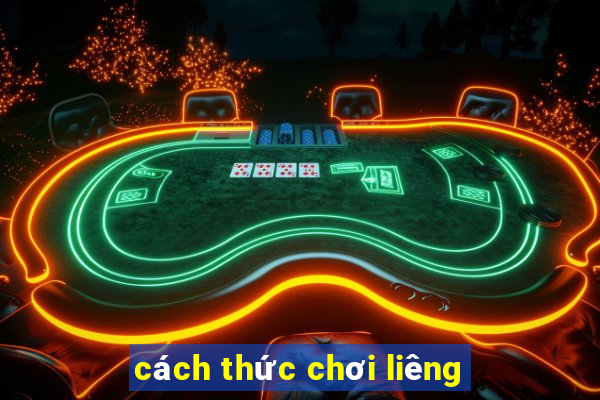 cách thức chơi liêng