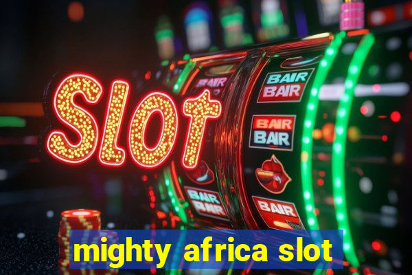 mighty africa slot