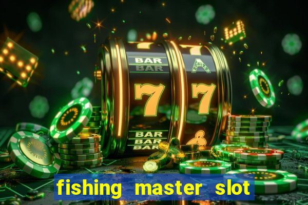 fishing master slot fish weak