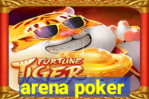 arena poker