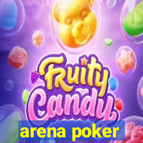 arena poker