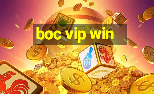 boc vip win