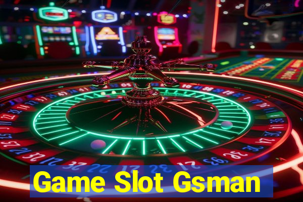 Game Slot Gsman