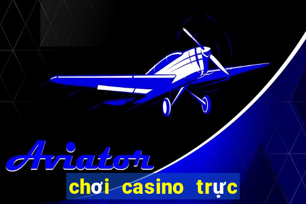 chơi casino trực tuyến trên điện thoại