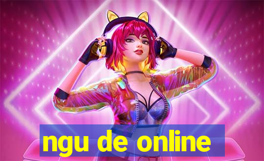 ngu de online