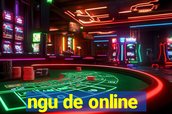 ngu de online