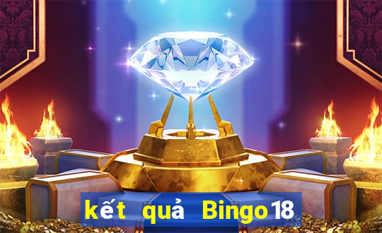 kết quả Bingo18 ngày 10