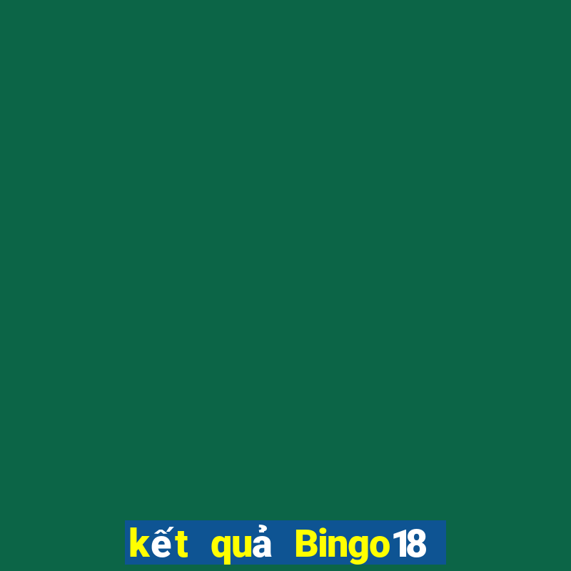 kết quả Bingo18 ngày 10