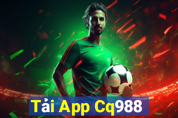 Tải App Cq988