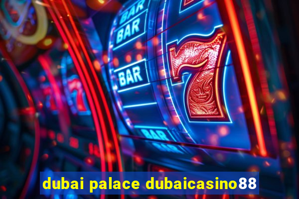 dubai palace dubaicasino88