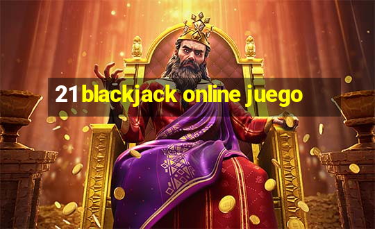 21 blackjack online juego