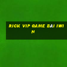 Rick Vip Game Bài Iwin