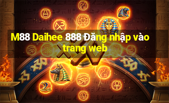 M88 Daihee 888 Đăng nhập vào trang web