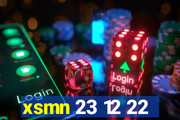 xsmn 23 12 22