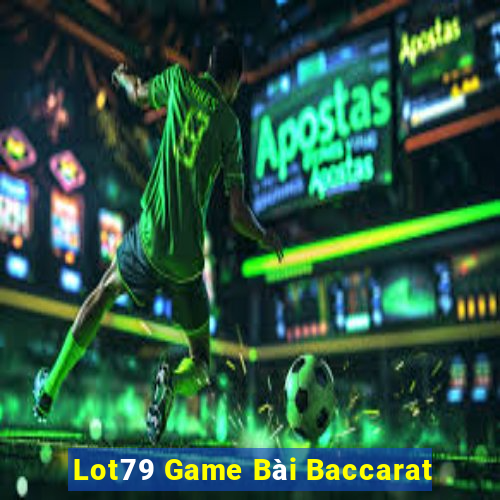 Lot79 Game Bài Baccarat