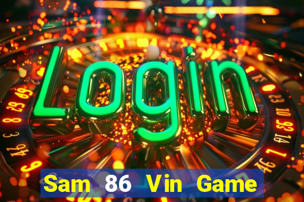 Sam 86 Vin Game Bài Vic