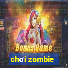 chơi zombie