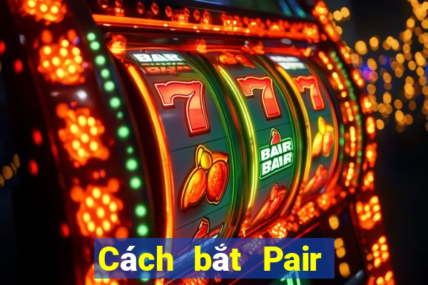 Cách bắt Pair trong Baccarat