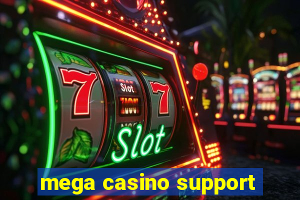 mega casino support