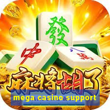 mega casino support