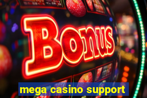 mega casino support