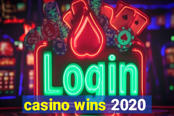 casino wins 2020