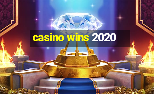 casino wins 2020