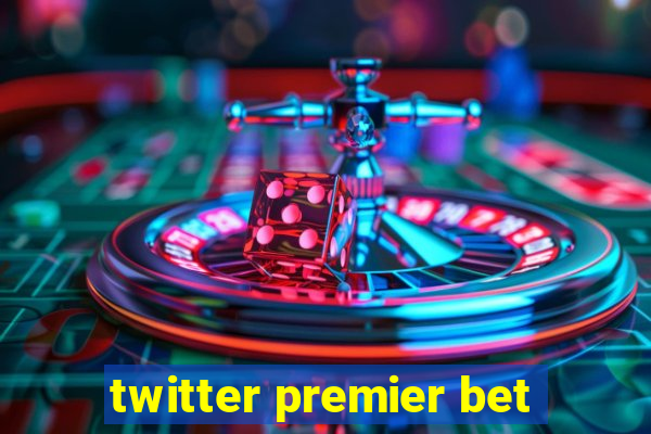 twitter premier bet