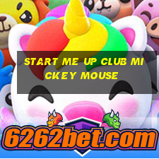 start me up club mickey mouse