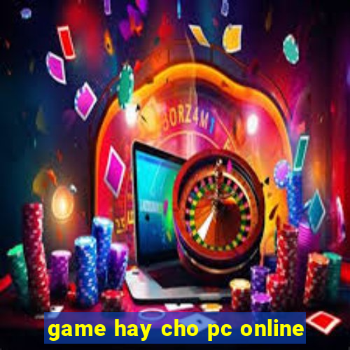 game hay cho pc online