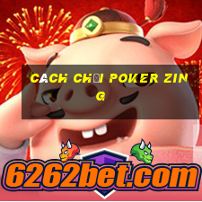 cách chơi poker zing