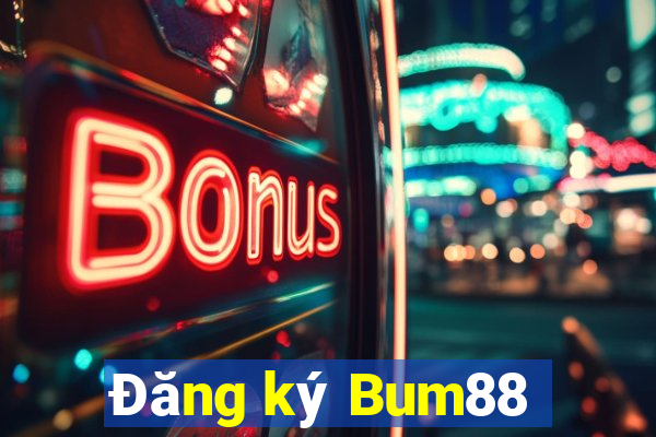 Đăng ký Bum88