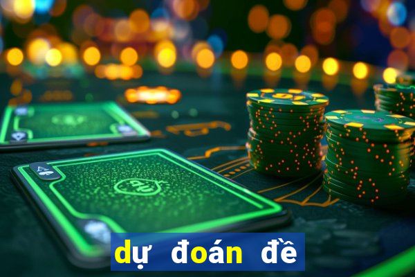 dự đoán đề ngày hôm nay