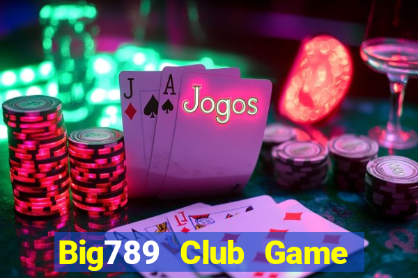 Big789 Club Game Bài 3 Cây