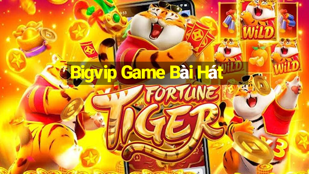 Bigvip Game Bài Hát