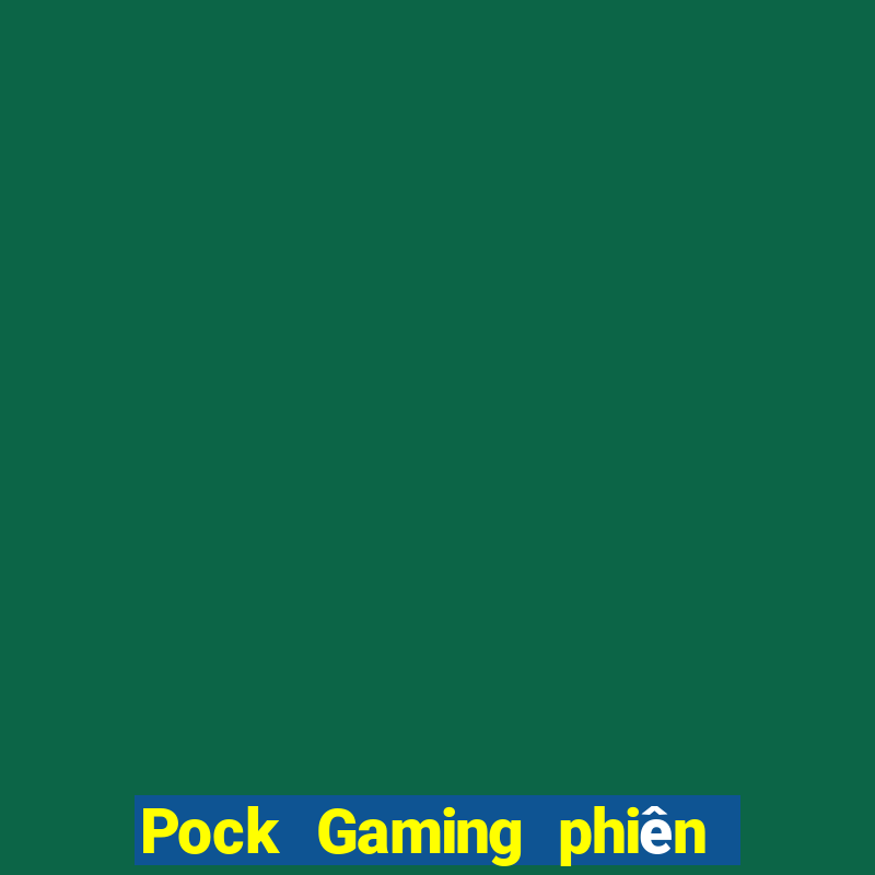 Pock Gaming phiên bản di động