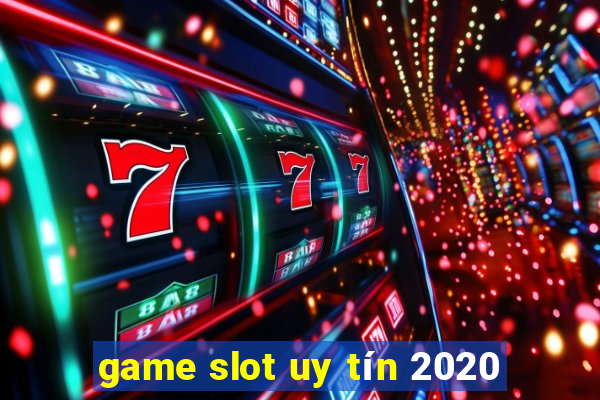 game slot uy tín 2020