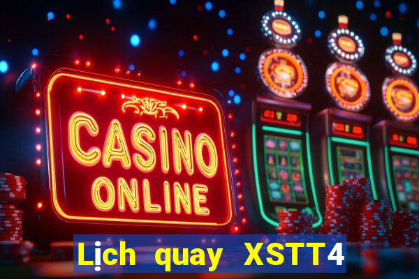 Lịch quay XSTT4 Thứ 6