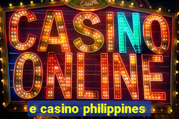 e casino philippines