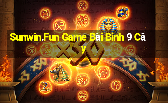 Sunwin.Fun Game Bài Binh 9 Cây