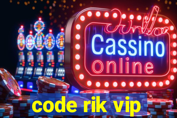 code rik vip