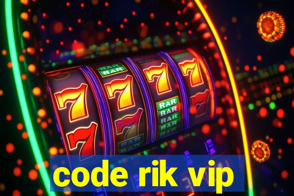 code rik vip