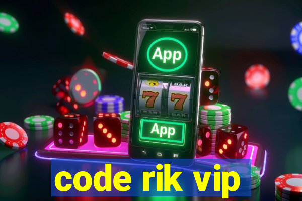 code rik vip